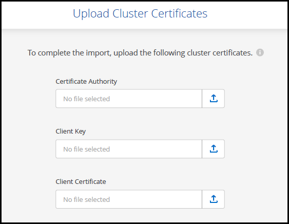 Ein Screenshot der Seite Cluster Certificates, auf der die Zertifikate Certificate Authority, Client Key und Client Certificate hochgeladen werden.