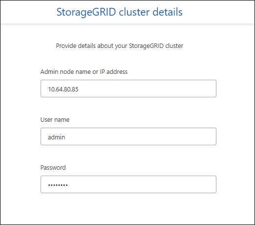 Uma captura de tela que mostra a página Detalhes do cluster do StorageGRID onde você insere o nome de domínio ou endereço IP do nó de administrador e as credenciais.