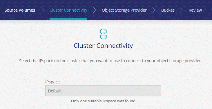 A screenshot that that shows the Cluster Connectivity page that is available when setting up tiering on a new cluster. The page enables you to choose an IPspace on the ONTAP cluster.